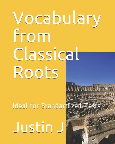 Vocabulary from Classical Roots - Justin J - Books - Independently Published - 9798603900483 - January 24, 2020