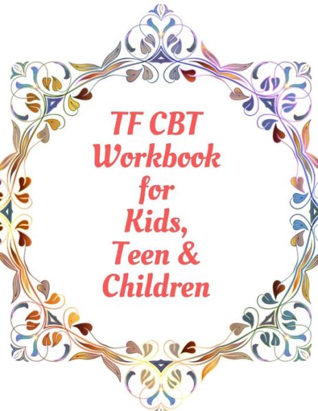 Cover for Yuniey Publication · TF CBT Workbook for Kids, Teen &amp; Children (Taschenbuch) (2020)