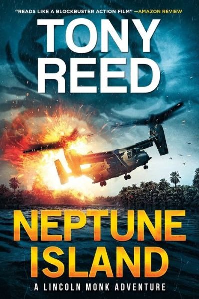 Neptune Island: A Fast-Paced Action-Adventure Thriller - A Lincoln Monk Adventure - Tony Reed - Books - Independently Published - 9798655055483 - March 30, 2017