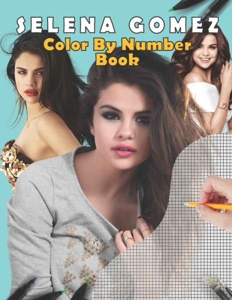 Cover for Selena · Selena Gomez Color By Number Book: stress relief &amp; satisfying coloring book for Selena Gomez fans, Easy and Relaxing Designs, Selena Gomez fun activity book (Taschenbuch) (2020)