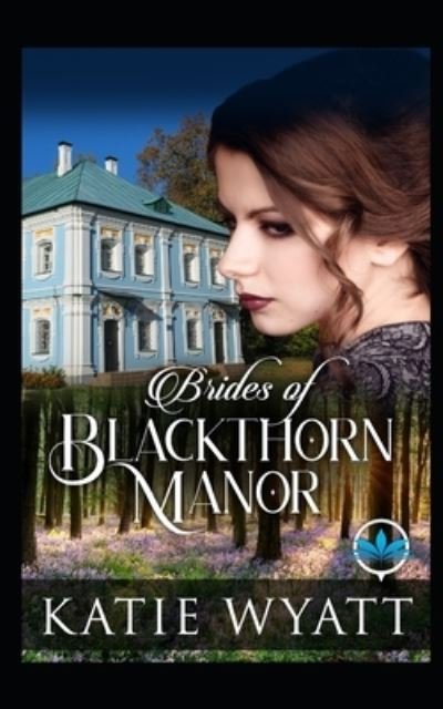 Cover for Katie Wyatt · Brides of Blackthorn Manor (Paperback Book) (2020)
