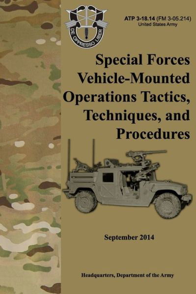 Cover for Headquarters Department of the Army · ATP 3-18.14 Special Forces Vehicle-Mounted Operations Tactics, Techniques, and Procedures (Paperback Book) (2021)