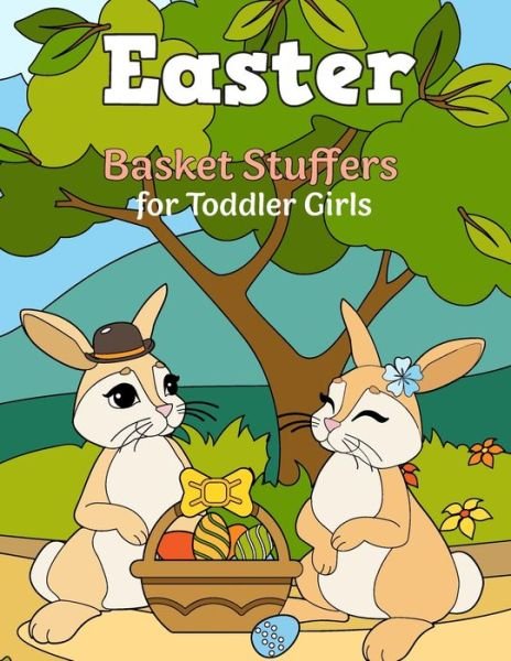 Cover for Fuad Easter Book Publisher · Easter Basket Stuffers for Toddler Girls: Easter Outfits for Baby Girls, Teens, Boys With Easter Stuffed Animal, Easter Eggs With Toys Inside Decorations Coloring Book (Paperback Book) (2021)