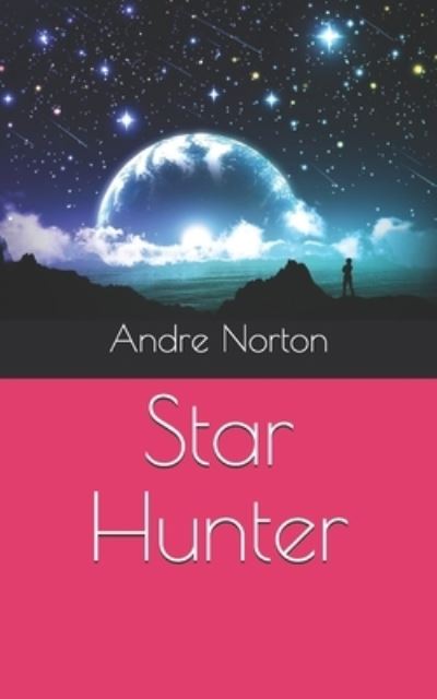 Star Hunter - Andre Norton - Książki - Independently Published - 9798721299483 - 16 kwietnia 2021