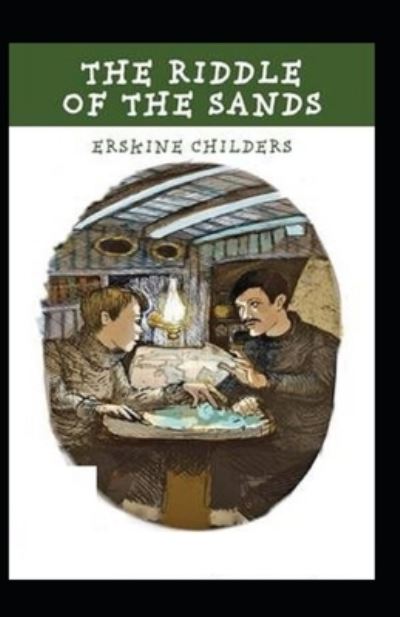 The Riddle of the Sands Illustrated - Erskine Childers - Books - Independently Published - 9798730857483 - March 30, 2021