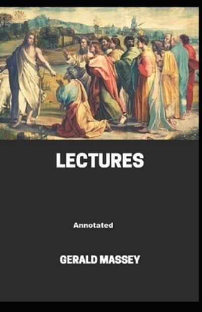 Cover for Gerald Massey · Gerald Massey's Lectures Annotated (Paperback Book) (2021)