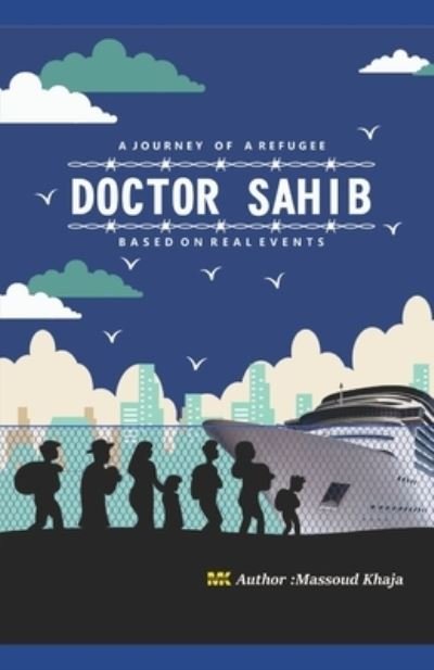 Cover for Massoud Khaja · Doctor Sahib - A Journey of a Refugee (Paperback Book) (2021)