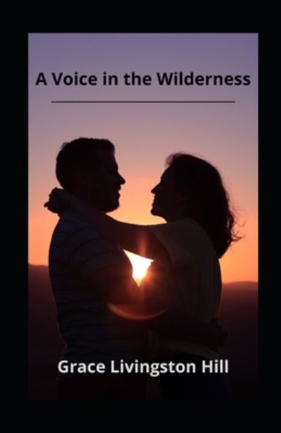 Cover for Grace Livingston Hill · A Voice in the Wilderness illustrated (Paperback Book) (2021)