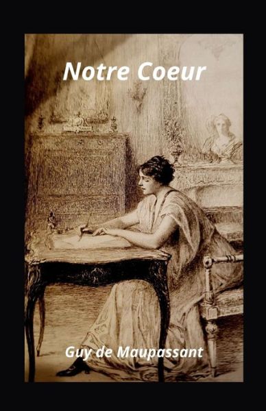 Cover for Guy de Maupassant · Notre Coeur (Paperback Book) (2021)