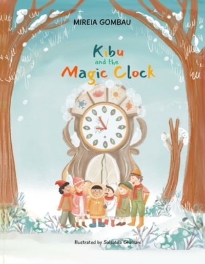 Cover for Mireia Gombau · Kibu and the Magic Clock - Children's Picture Books 3-8: Emotions, Feelings, Values and Social Skills (Paperback Book) (2021)