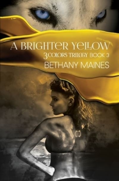 Cover for Bethany Maines · A Brighter Yellow - 3 Colors Trilogy (Paperback Bog) (2022)
