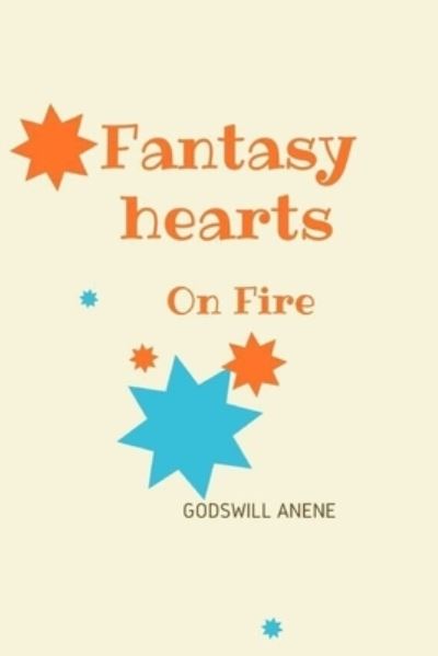 Cover for Anene Godswill · Fantasy: Hearts On Fire: Undiluted Expression Of Love (Taschenbuch) (2022)