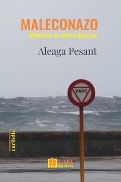 Cover for Aleaga Pesant · Maleconazo: Mientras la dama duerme (Paperback Book) (2022)