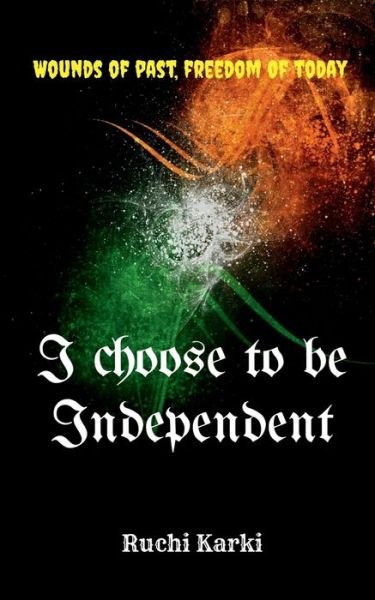 Cover for Ruchi Karki · I choose to be Independent (Pocketbok) (2022)