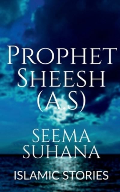 Cover for Seema Suhana · Prophet Sheesh (A.S) (Paperback Book) (2022)