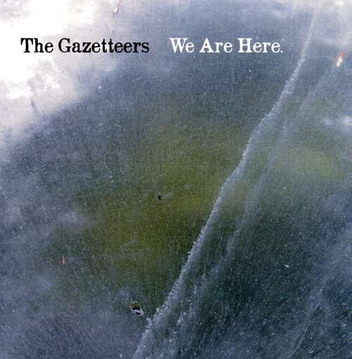 Cover for Gazetteers · We Are Here (CD) (2010)