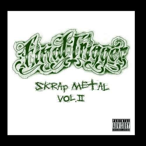 Cover for Final Trigger · Skrap Metal Volume Ii (CD) (2013)