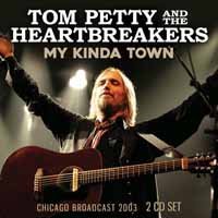 My Kinda Town Radio Broadcast Chicago 2003 - PETTY, TOM & The Heartbreakers - Música - LEFT FIELD MEDIA - 0823564031484 - 27 de septiembre de 2019