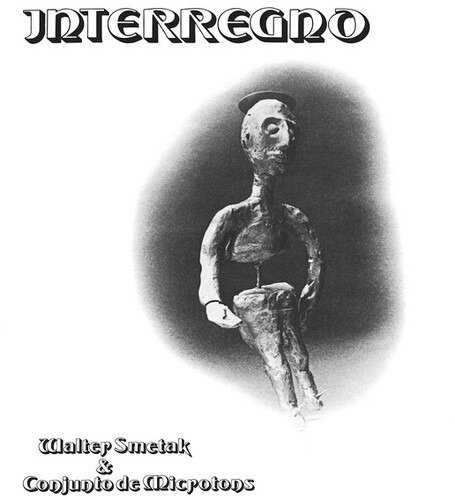 Cover for Smetak, Walter &amp; Conjunto De Microtons · Interregno (LP) (2021)