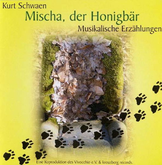 Schwaen: Mischa,der Honigbär - Musikschulorchester aus Händel-Gymnasium Berlin uva - Music - KREUZBERG RECORDS - 4018262210484 - August 26, 2011