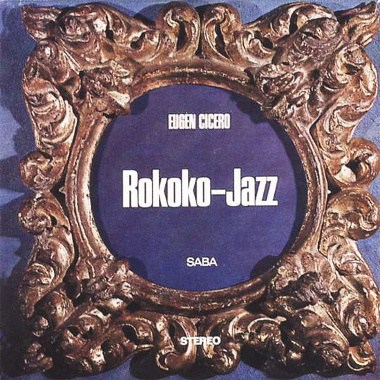 Rokoko Jazz - Eugen Cicero - Musik - EARMUSIC - 4029759152484 - 11. marts 2022