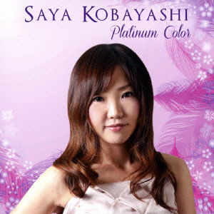 Cover for Kobayashi Saya · Platinum Color (CD) [Japan Import edition] (2015)