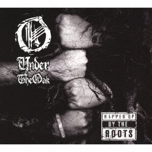 Cover for Under The Oak · Ripped Up By The Roots (CD) [Japan Import edition] (2021)