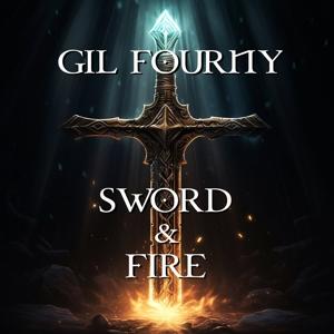 Cover for Gil Fourny · Sword &amp; Fire (CD) (2024)