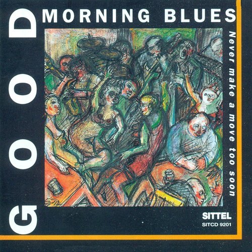 Cover for Good Morning Blues · Never Make a Move Too Soon (CD) (2002)