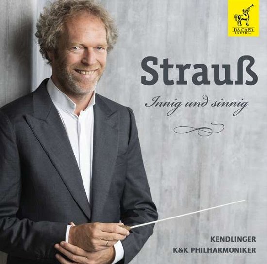 Cover for Kendlinger,Matthias Georg / K&amp;K Philharmoniker · * Strauß - Innig und sinnig (CD) (2019)