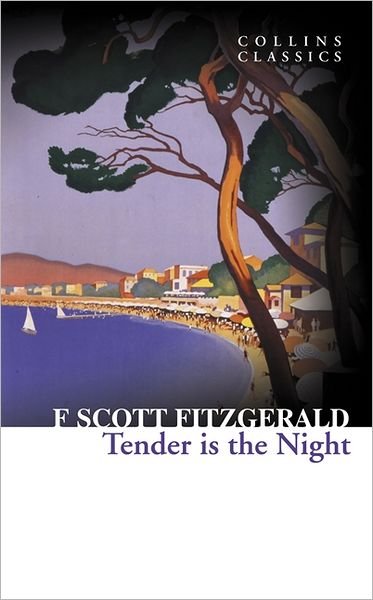 Cover for F. Scott Fitzgerald · Tender is the Night - Collins Classics (Pocketbok) [Edition edition] (2012)
