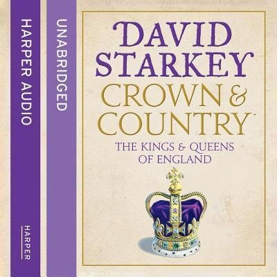 Cover for David Starkey · Crown and Country Lib/E : A History of England Through the Monarchy (CD) (2019)
