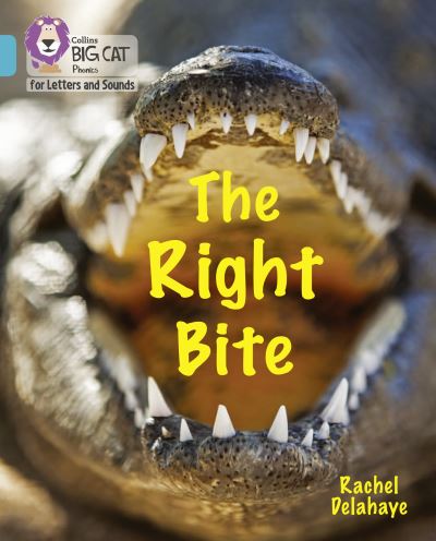 Cover for Rachel Delahaye · The Right Bite: Band 07/Turquoise - Collins Big Cat Phonics for Letters and Sounds (Paperback Book) (2021)