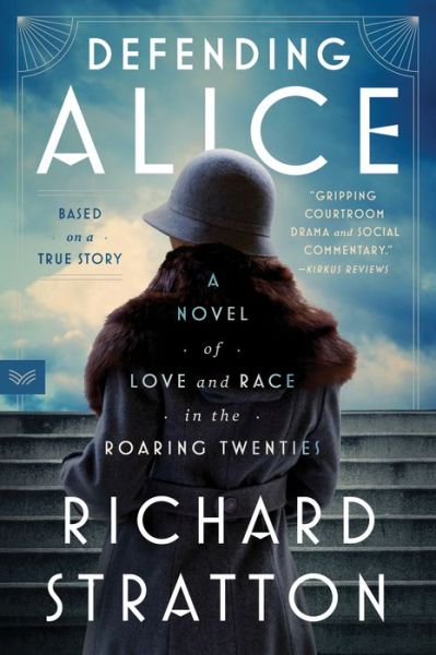 Cover for Richard Stratton · Defending Alice: A Novel of Love and Race in the Roaring Twenties (Paperback Book) (2026)