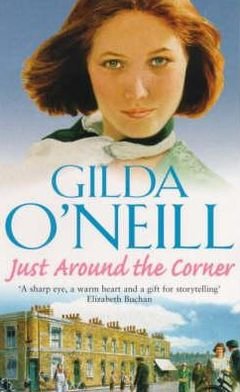 Just Around The Corner: a powerful saga of family and relationships set in the East End from bestselling author Gilda O’Neill. - Gilda O'Neill - Books - Cornerstone - 9780099280484 - February 1, 2001