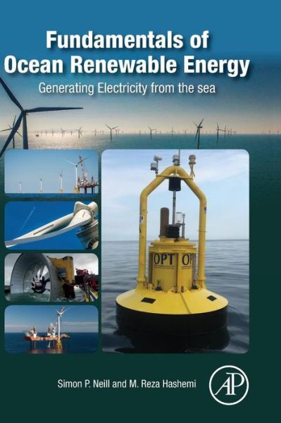 Cover for Neill, Simon P. (Reader in Physical Oceanography, School of Ocean Sciences, Bangor University, UK) · Fundamentals of Ocean Renewable Energy: Generating Electricity from the Sea - E-Business Solutions (Taschenbuch) (2018)