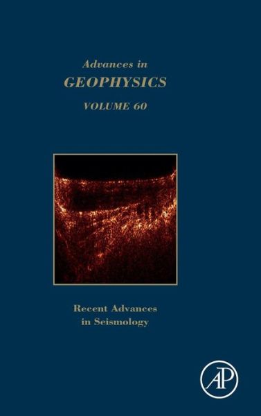 Cover for Advances in Geophysics: Recent Advances in Seismology - Advances in Geophysics (Hardcover Book) (2019)