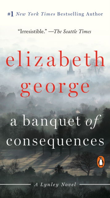 A Banquet of Consequences: A Lynley Novel - A Lynley Novel - Elizabeth George - Other - - 9780143136484 - January 12, 2021