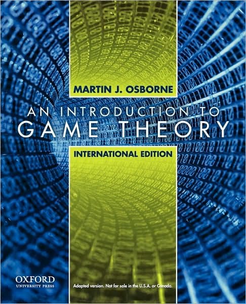 Cover for Osborne, Martin J. (Professor of Economics, Professor of Economics, University of Toronto) · Introduction to Game Theory: International Edition (Paperback Book) [International edition] (2009)