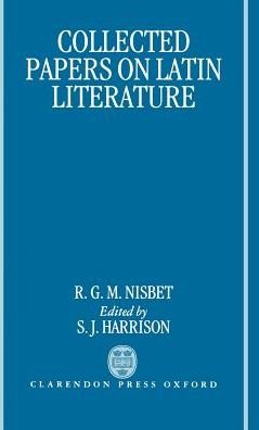 Cover for Nisbet, R. G. M. (Professor Emeritus; Corpus Christi Professor of Latin, 1970-1992, Professor Emeritus; Corpus Christi Professor of Latin, 1970-1992, University of Oxford) · Collected Papers on Latin Literature (Hardcover bog) (1995)