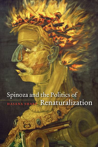 Cover for Hasana Sharp · Spinoza and the Politics of Renaturalization (Taschenbuch) (2021)