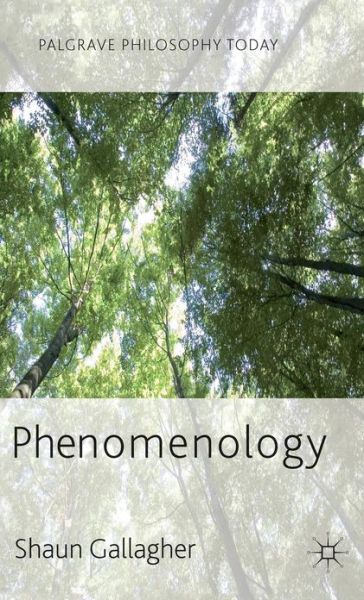 Cover for Shaun Gallagher · Phenomenology - Palgrave Philosophy Today (Inbunden Bok) (2012)