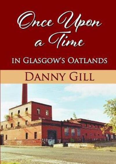 Cover for Danny Gill · Once Upon A Time In Glasgow's Oatlands (Paperback Bog) (2018)