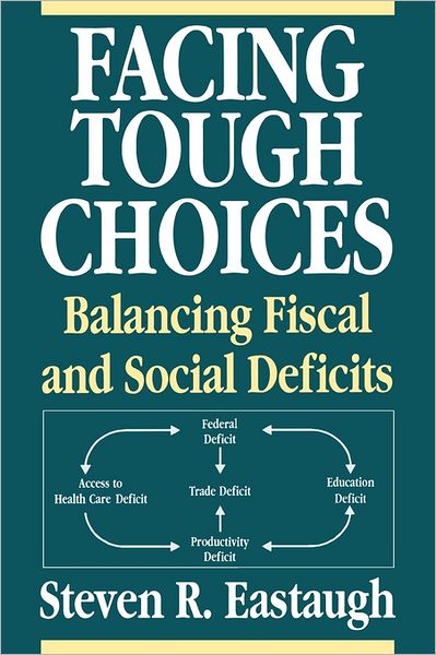 Cover for Steven R. Eastaugh · Facing Tough Choices: Balancing Fiscal and Social Deficits (Paperback Book) (1994)