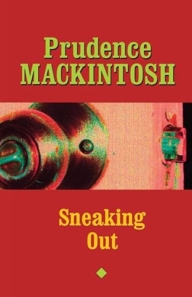 Cover for Prudence Mackintosh · Sneaking Out - Southwestern Writers Collection Series, Wittliff Collections at Texas State University (Paperback Book) (2002)