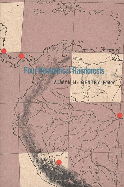 Cover for Alwyn H. Gentry · Four Neotropical Rainforests (Paperback Book) [New edition] (1993)