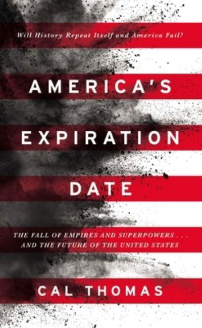 Cover for Cal Thomas · America's Expiration Date: The Fall of Empires and Superpowers . . . and the Future of the United States (Taschenbuch) (2020)