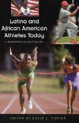 Cover for David L. Porter · Latino and African American Athletes Today: A Biographical Dictionary (Hardcover Book) (2004)