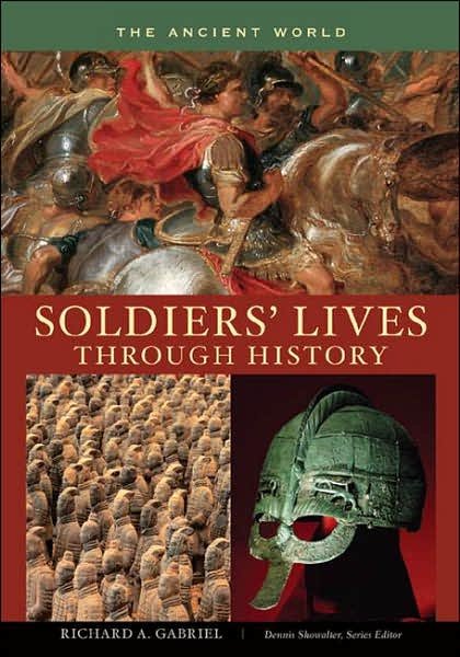 Cover for Richard A. Gabriel · Soldiers' Lives through History - The Ancient World - Soldiers' Lives through History (Innbunden bok) (2006)