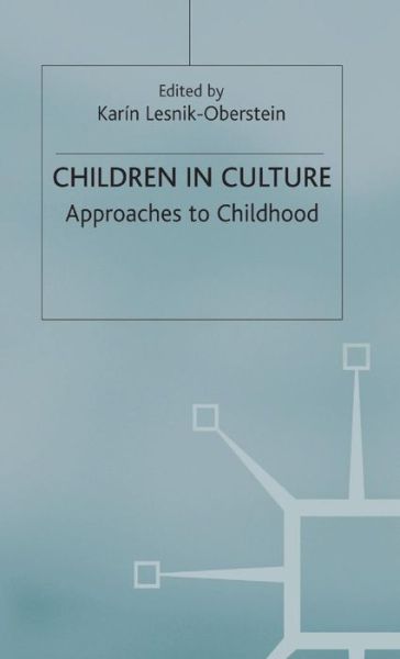 Children in Culture: Approaches to Childhood (Hardcover Book) (1998)